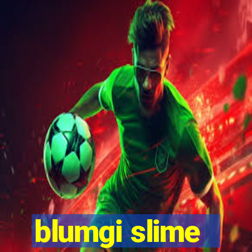 blumgi slime